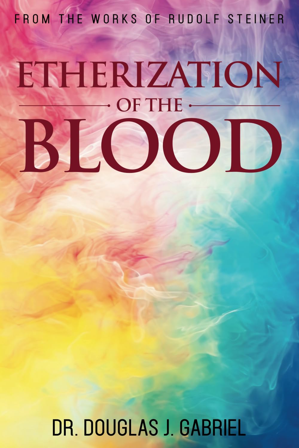 The Etherization of the Blood (From the Works of Rudolf Steiner)
