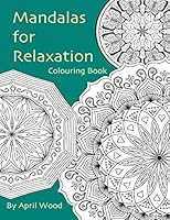 Mandalas for Relaxation Colouring Book 1519500793 Book Cover