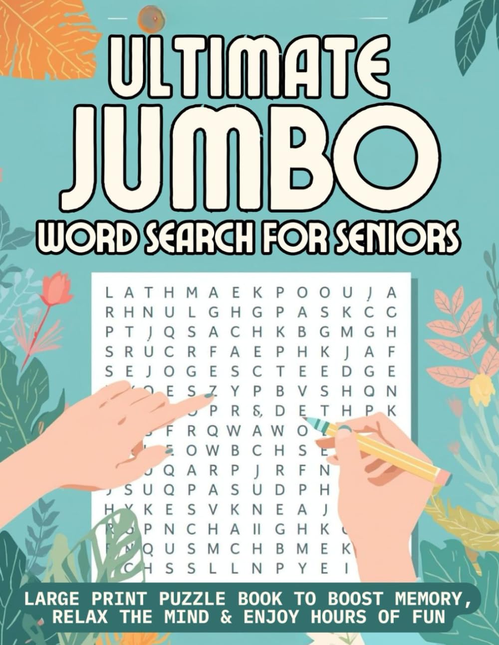 Ultimate Jumbo Word Search for Seniors: Large Print Puzzle Book to Boost Memory, Relax the Mind & Enjoy Hours of Fun