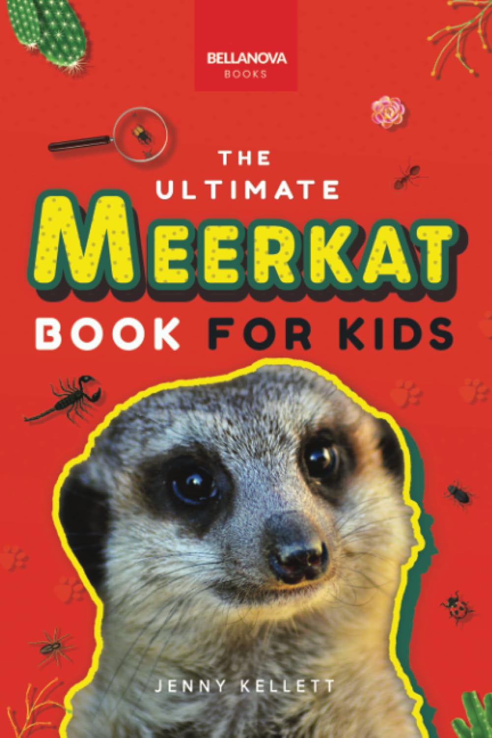 The Ultimate Meerkat Book for Kids: 100+ Amazing Meerkat Facts, Photos, Quiz & More: 16 (Animal Books for Kids)