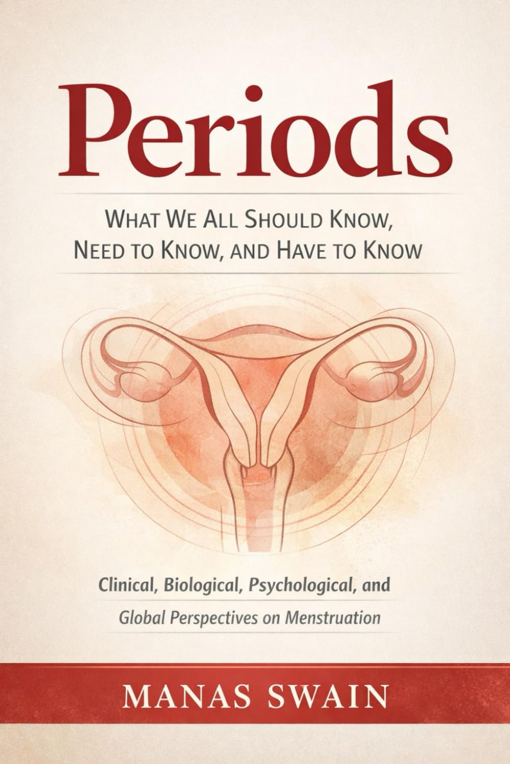 Periods: What We All Should Know, Need to Know, and Have to Know