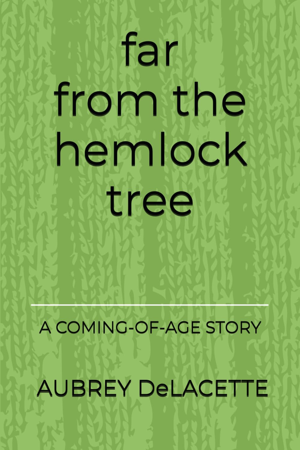 Far from the Hemlock Tree: A Coming-of-Age Story