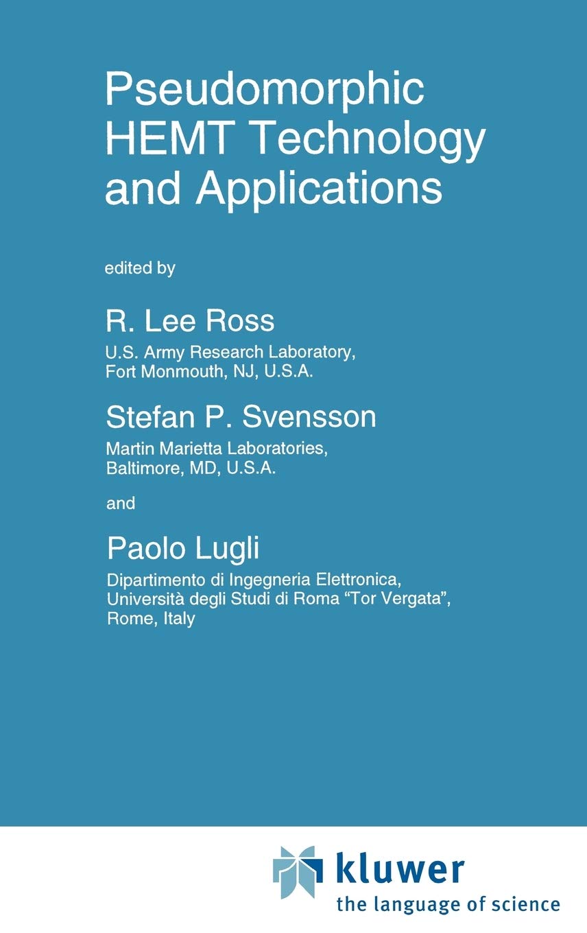 Pseudomorphic HEMT Technology and Applications: 309 (NATO Science Series E:, 309)