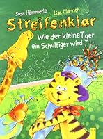 Streifenklar - Wie der kleine Tiger ein Schultiger wird 3707412237 Book Cover