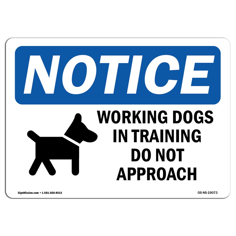 OSHA Notice Sign - Working Dogs in Training Do | Rigid Plastic Sign | Protect Your Business, Construction Site, Warehouse & Shop Area | Made in The