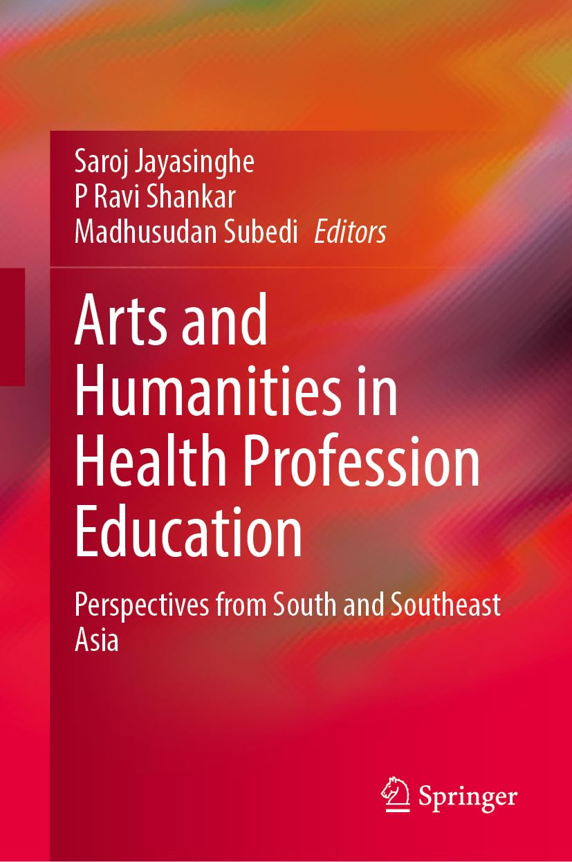 Arts and Humanities in Health Profession Education: Perspectives from South and Southeast Asia
