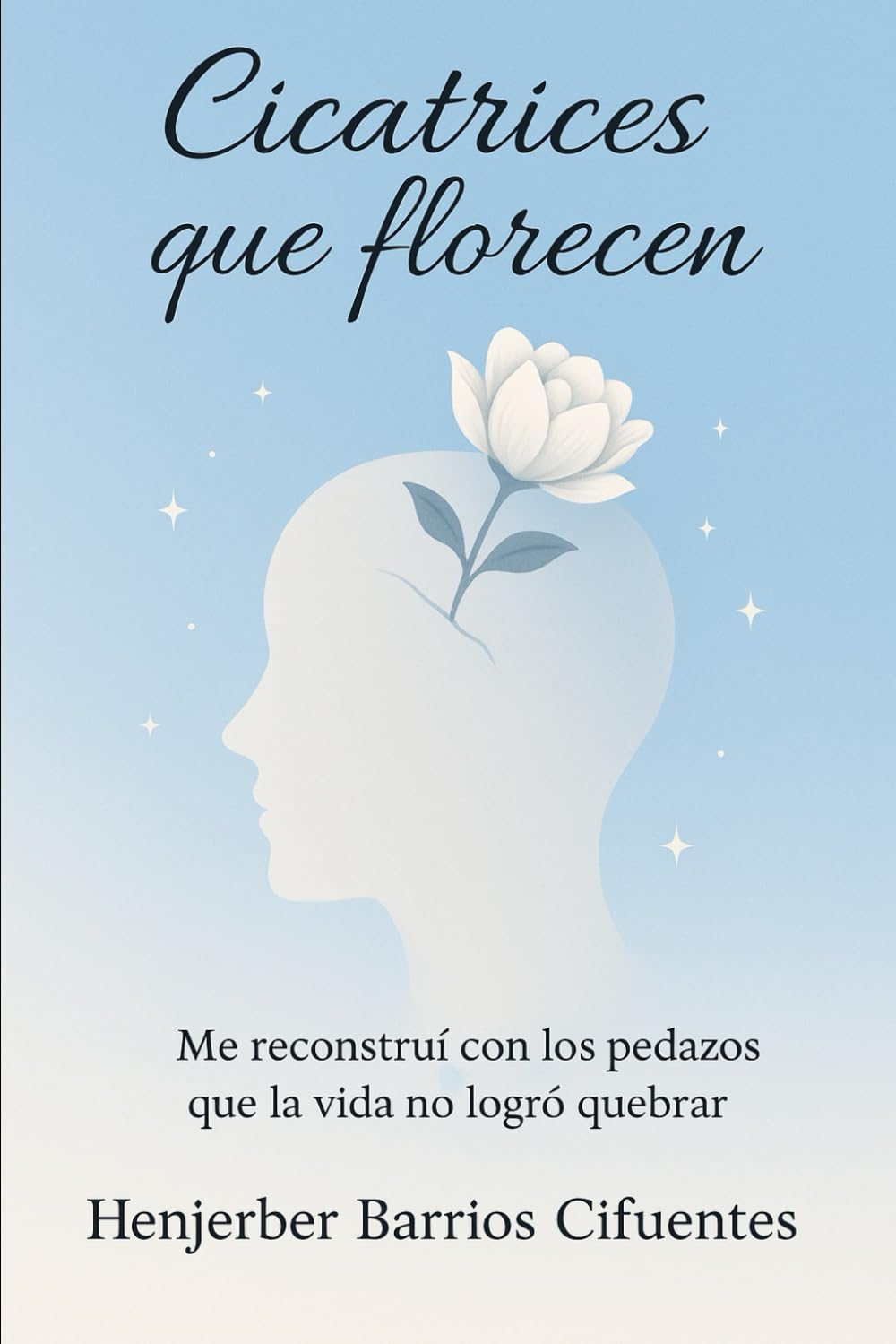 Cicatrices que florecen (Spanish Edition)