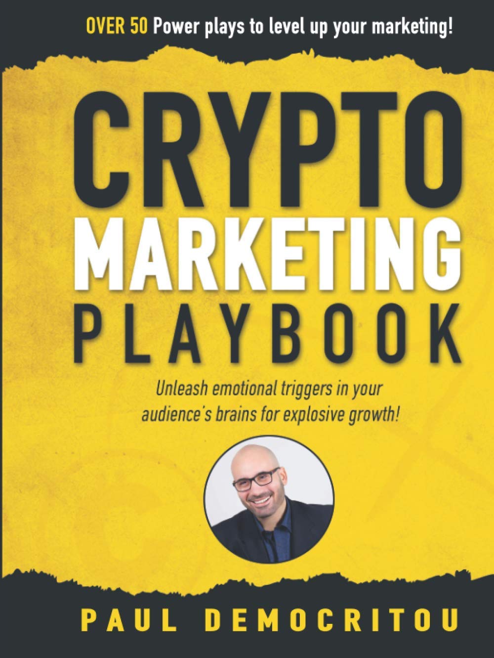 The Crypto Marketing Playbook: Unleash secret emotional triggers in audiences brains for explosive growth