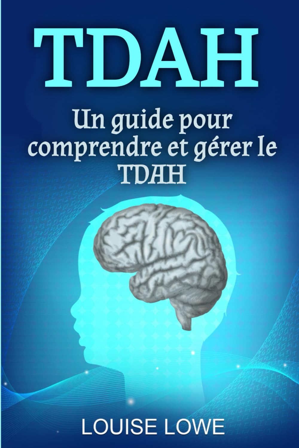 TDAH: Un guide pour comprendre et gérer le TDAH