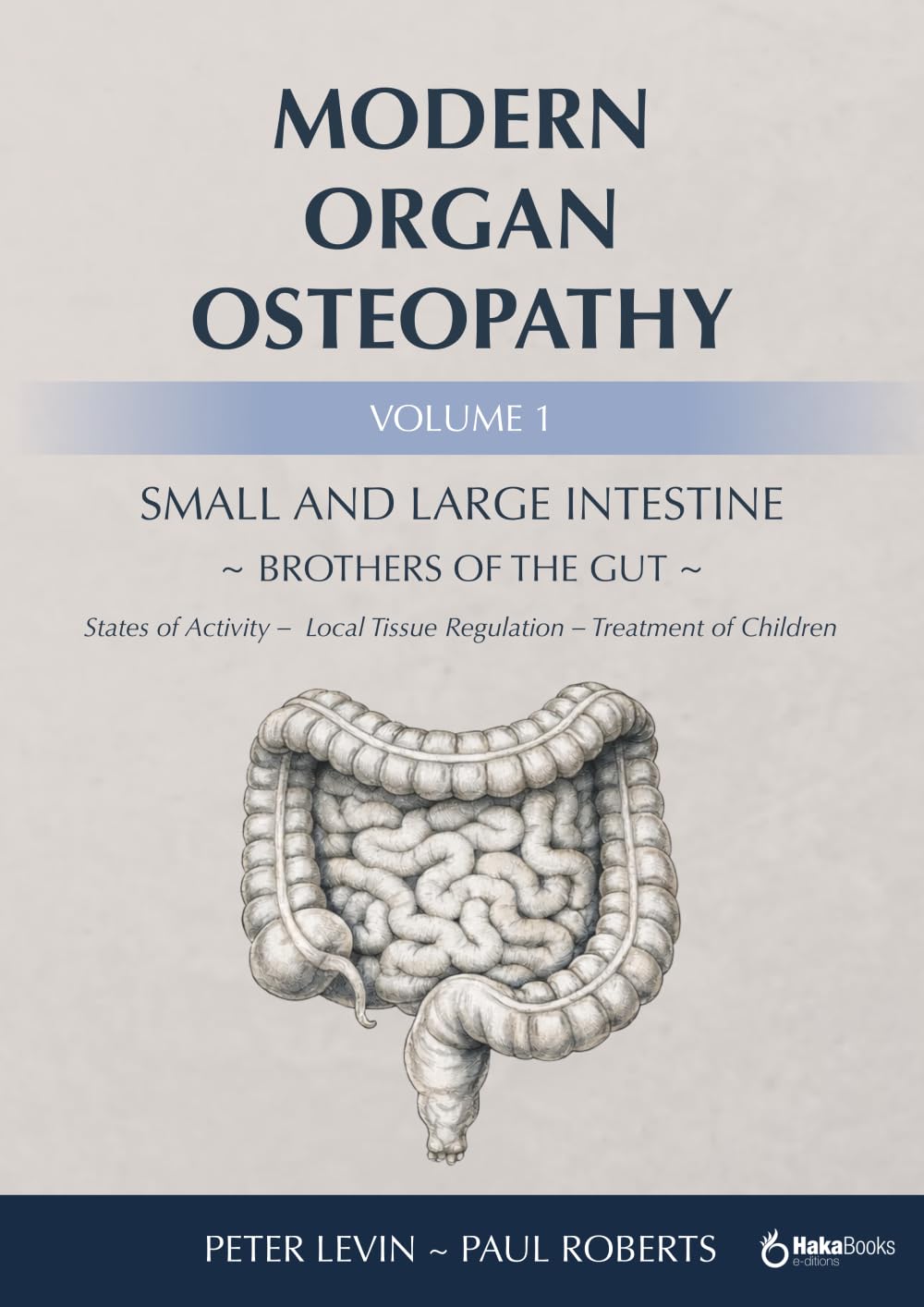 Modern Organ Osteopathy: SMALL AND LARGE INTESTINE - Volume 1