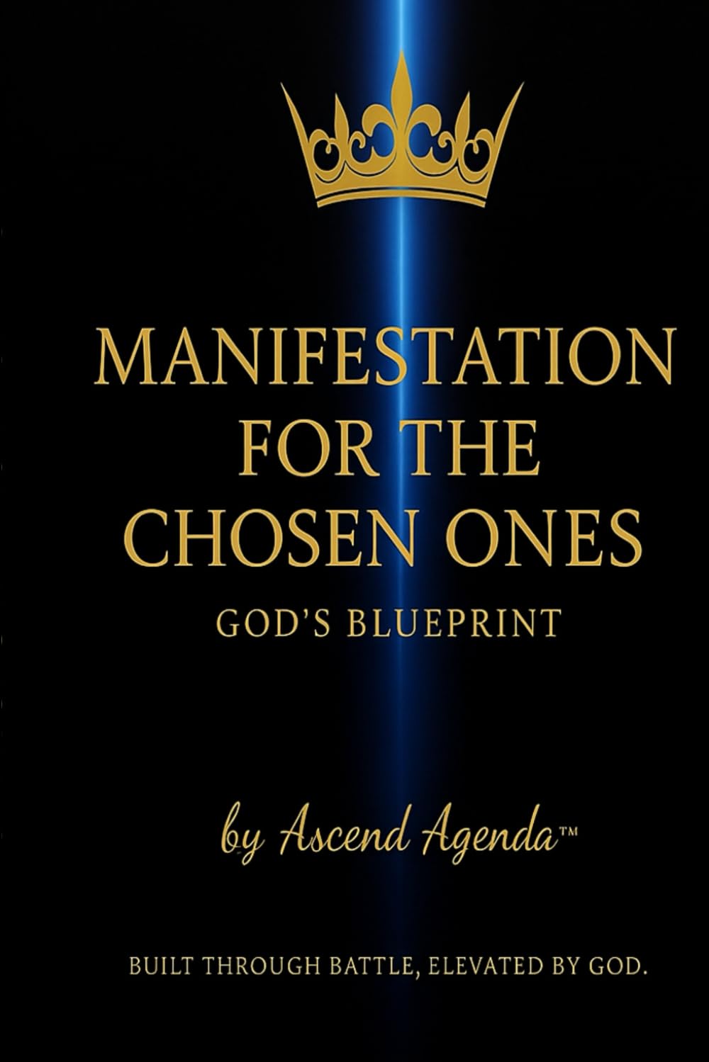 Manifestation For The Chosen Ones: God’s Blueprint