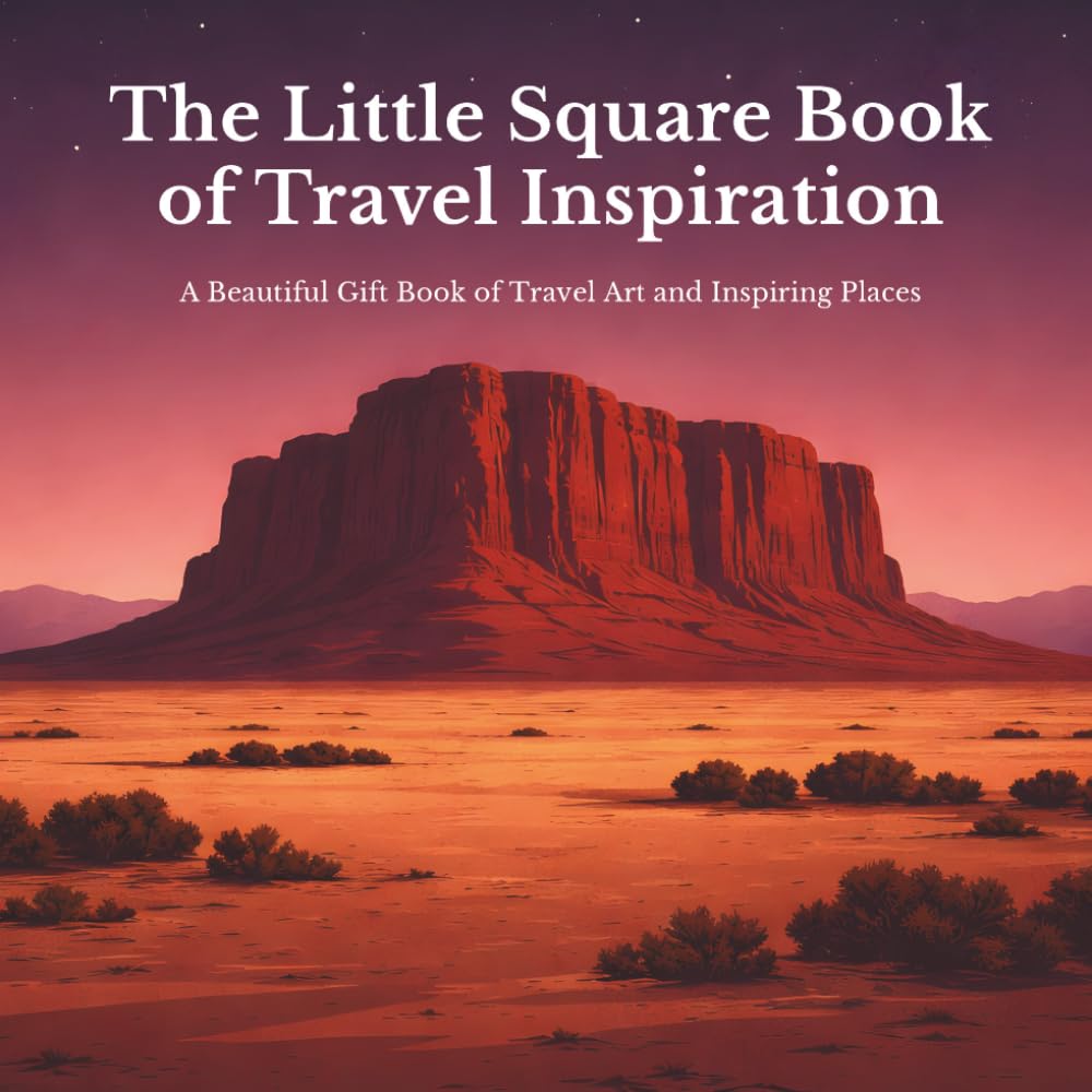 The Little Square Book of Travel Inspiration: A Beautiful Gift Book of Travel Art and Inspiring Places (The Little Square Book Collection)