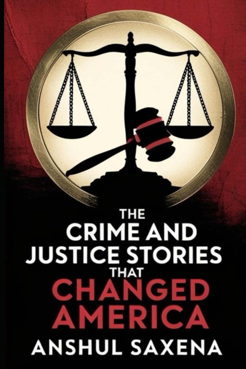 The Crime and Justice Stories That Changed America