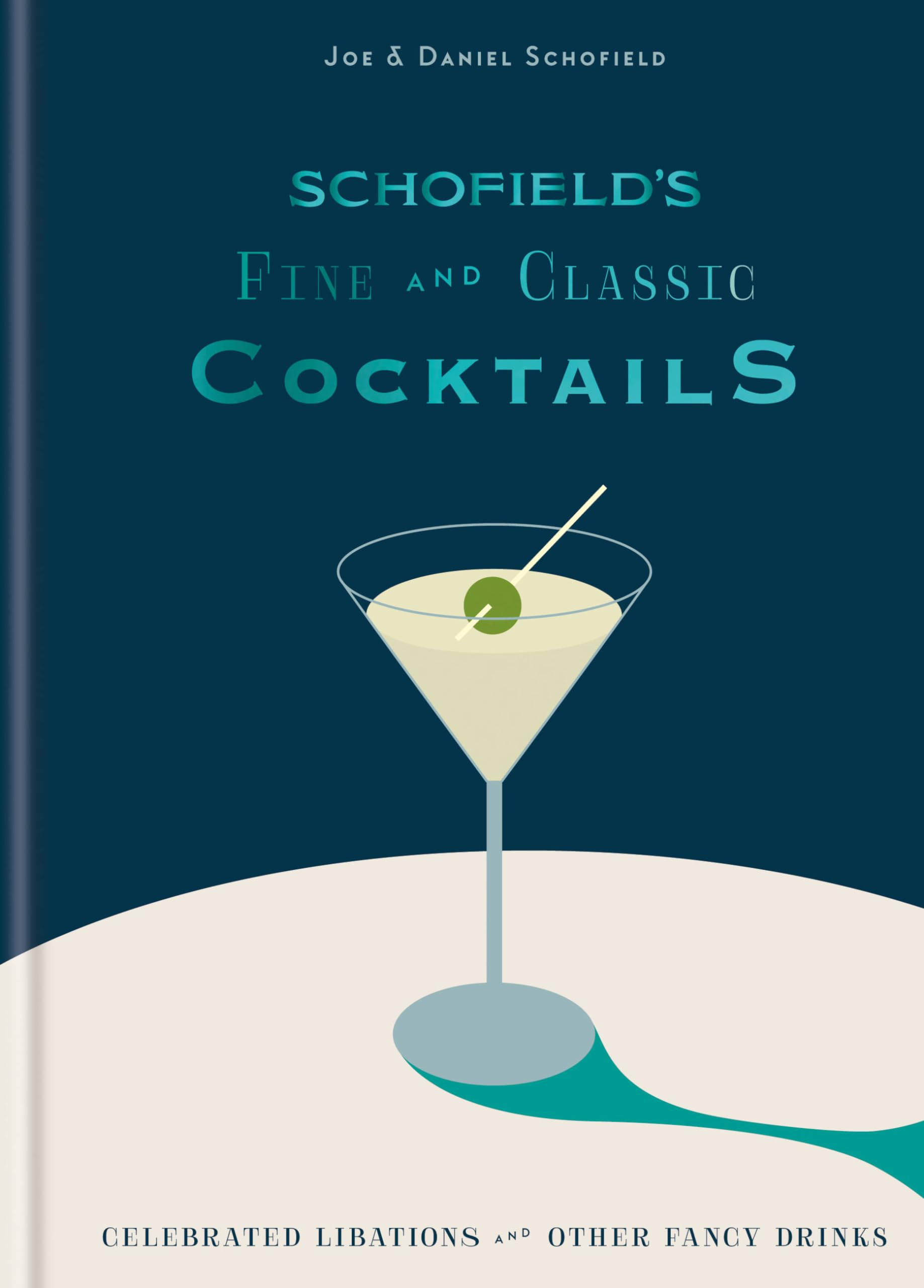 Schofield's Fine and Classic Cocktails: Celebrated libations & other fancy drinks: WINNER OF BAR OF THE YEAR AT CLASS BAR AWARDS 2023