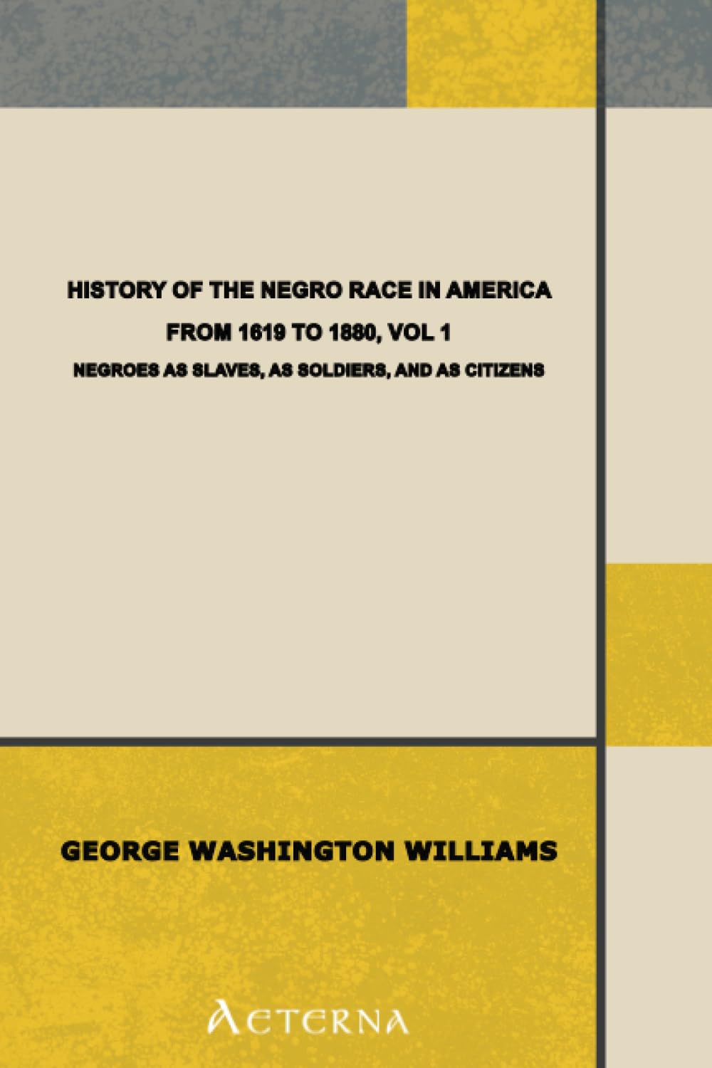 Amazon.com: History of the Negro Race in America From 1619 to 1880. Vol ...