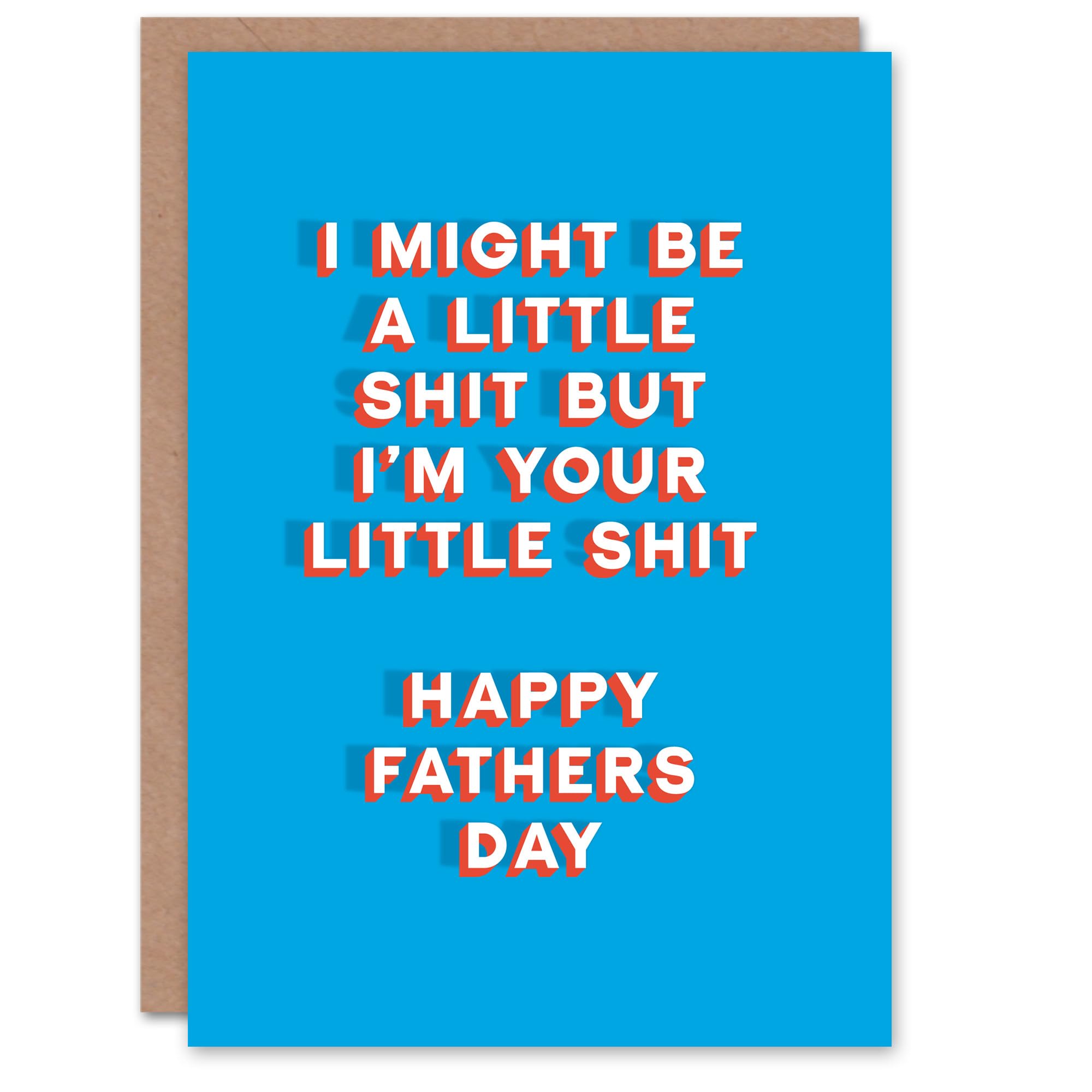 Fathers Day Card I Am Your Little Sh*t Blue Bold Fun Funny Cheeky Humour Joke For Him Dad Father Greeting Card