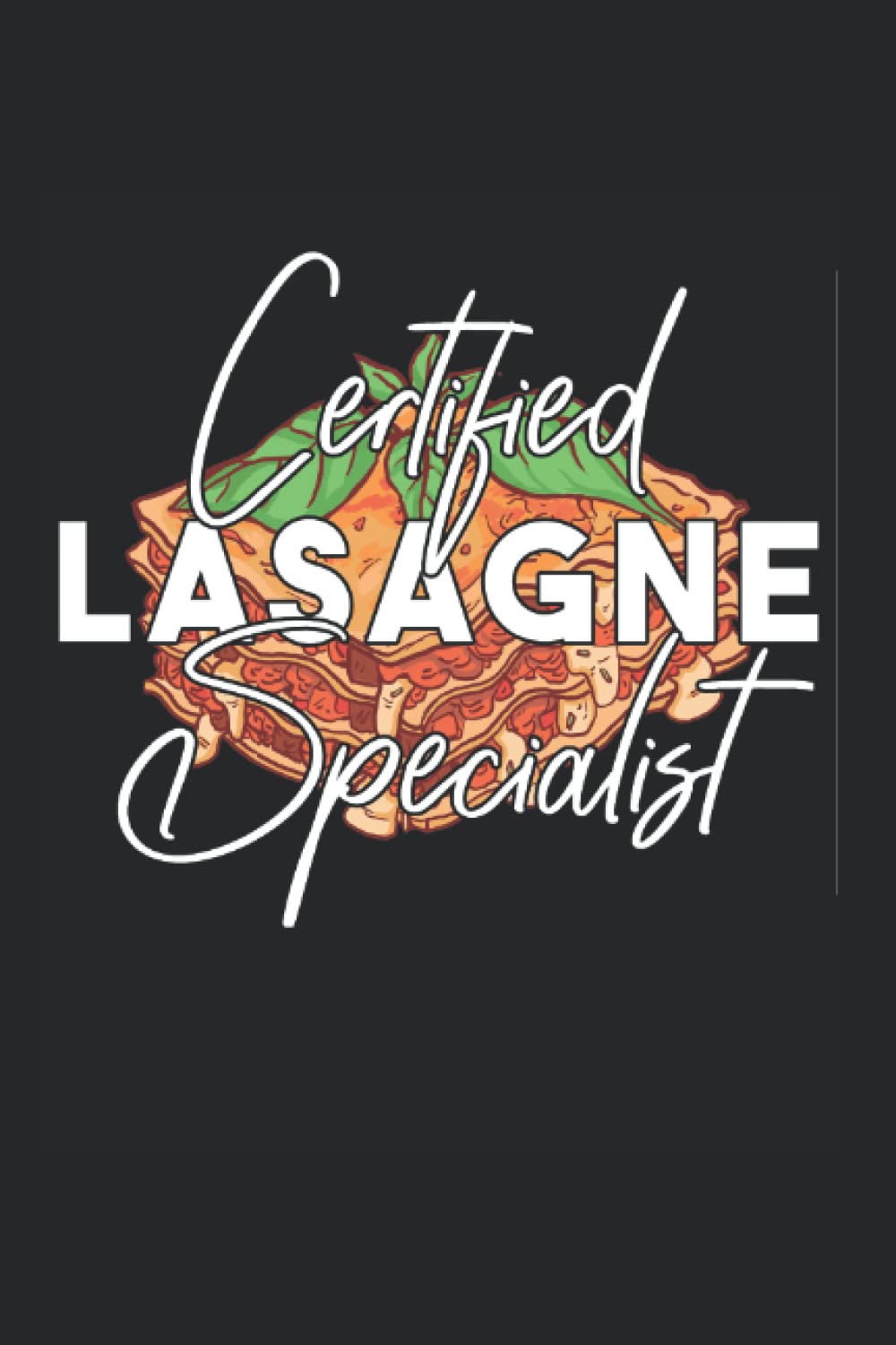 Certified Lasagne Specialist: National Lasagne Day Pasta Lasagna Italian Food Notebook 6 x 9 Inch Squared Notes Planner Gift Idea