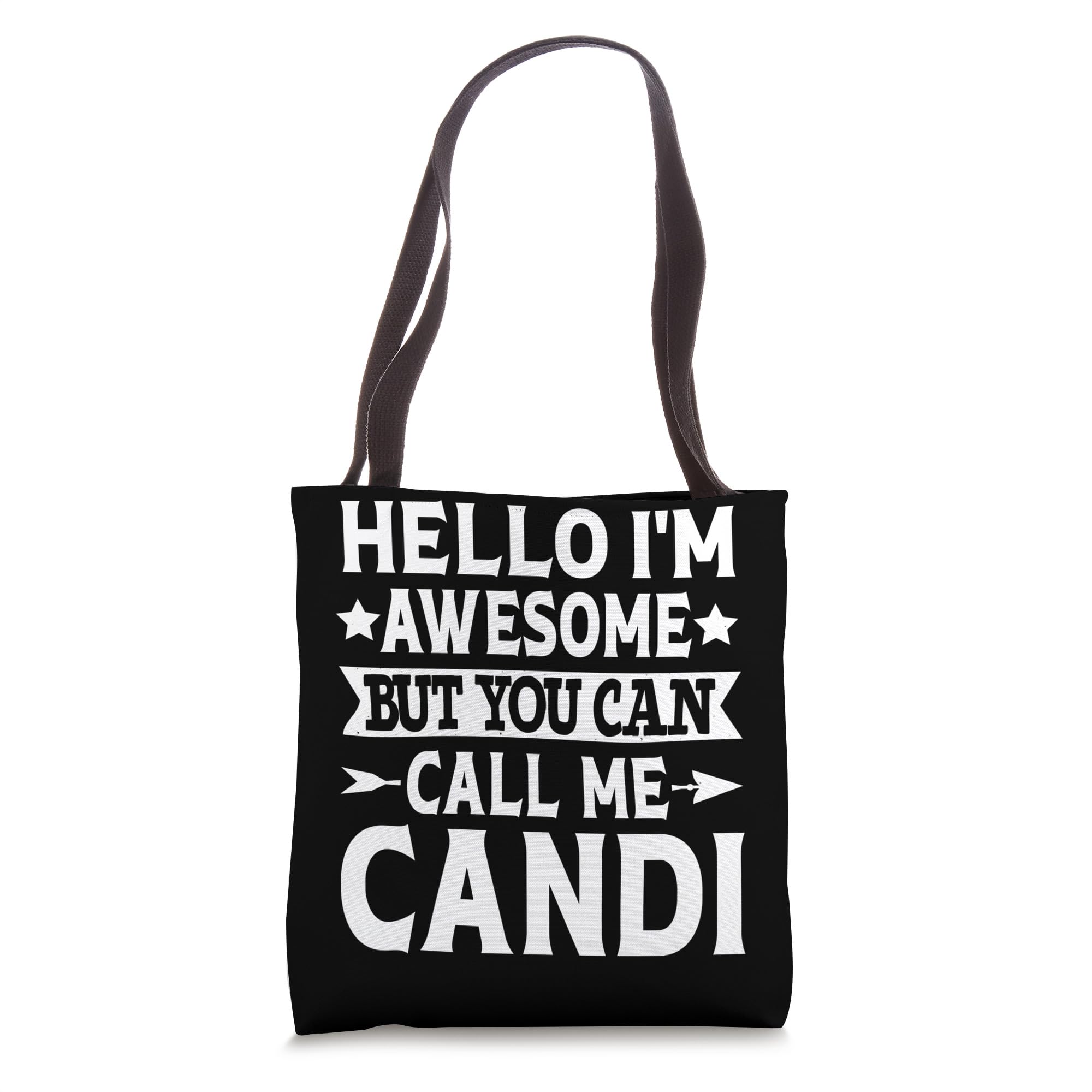 Candi Hello I'm Awesome Call Me Candi Girl Name Candi Tote Bag