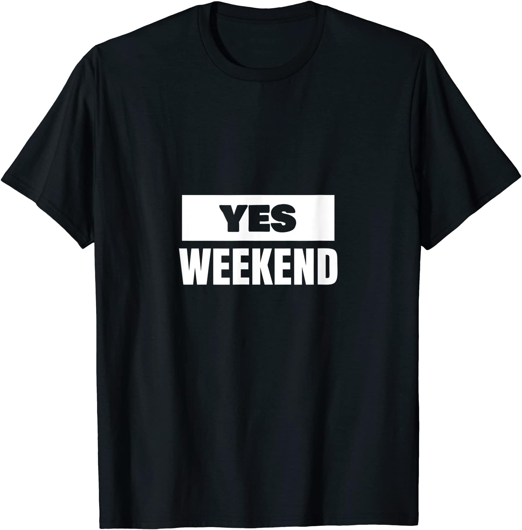 Yes Weekend T-Shirt