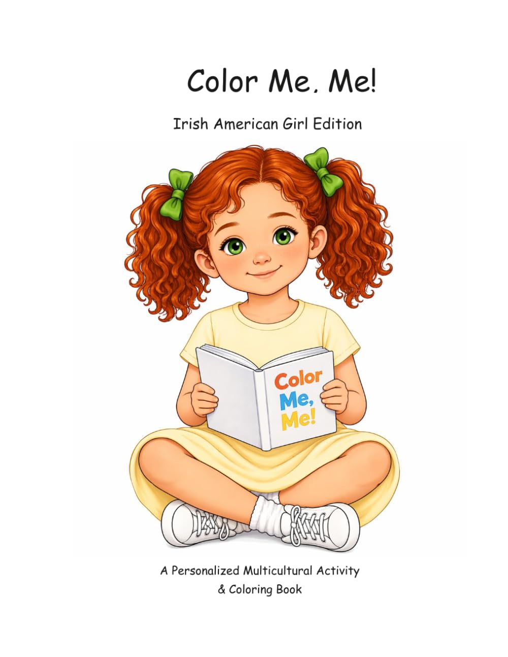 Color Me, Me! Irish American Girl Edition: A Personalized Multicultural Activity & Coloring Book