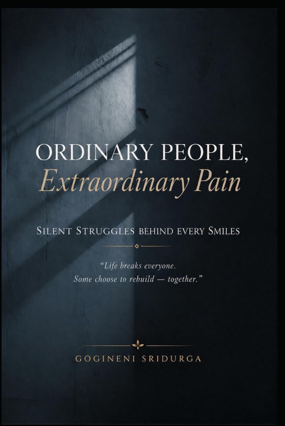 Ordinary People, Extraordinary Pain: Silent Struggles Behind Every Smiles