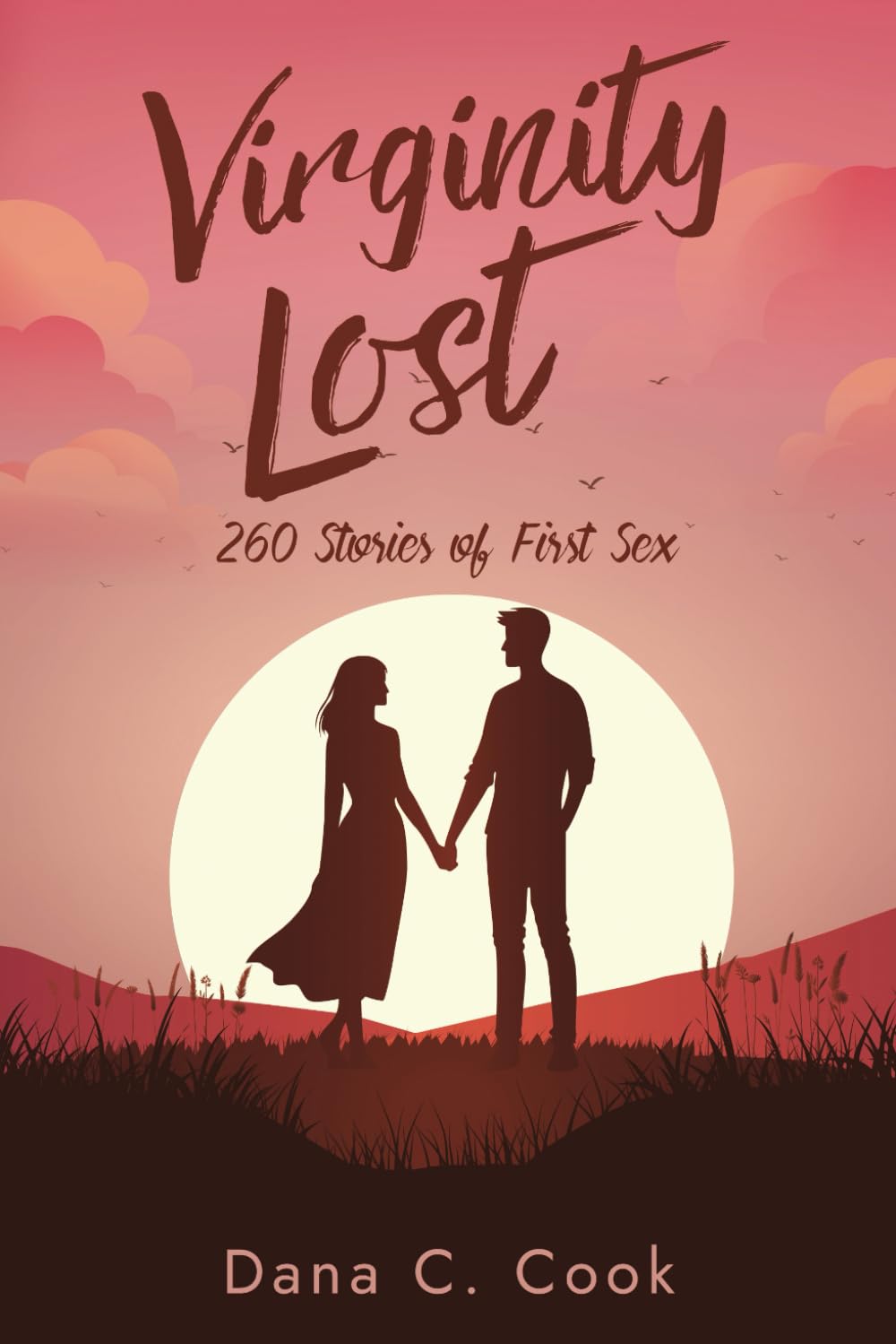 Virginity Lost: 260 Stories of First Sex