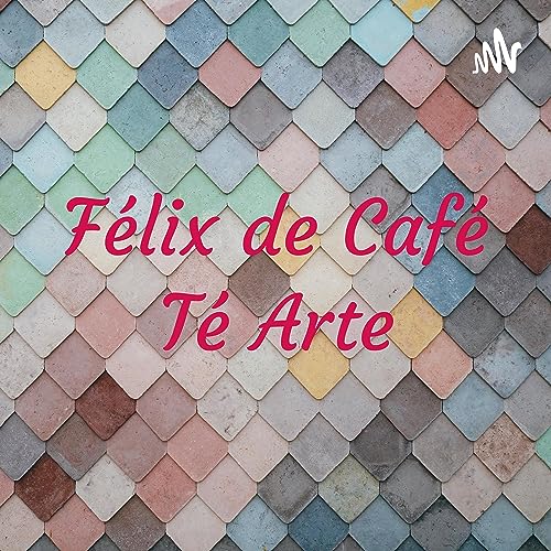 F&eacute;lix de Caf&eacute; T&eacute; Arte Titelbild