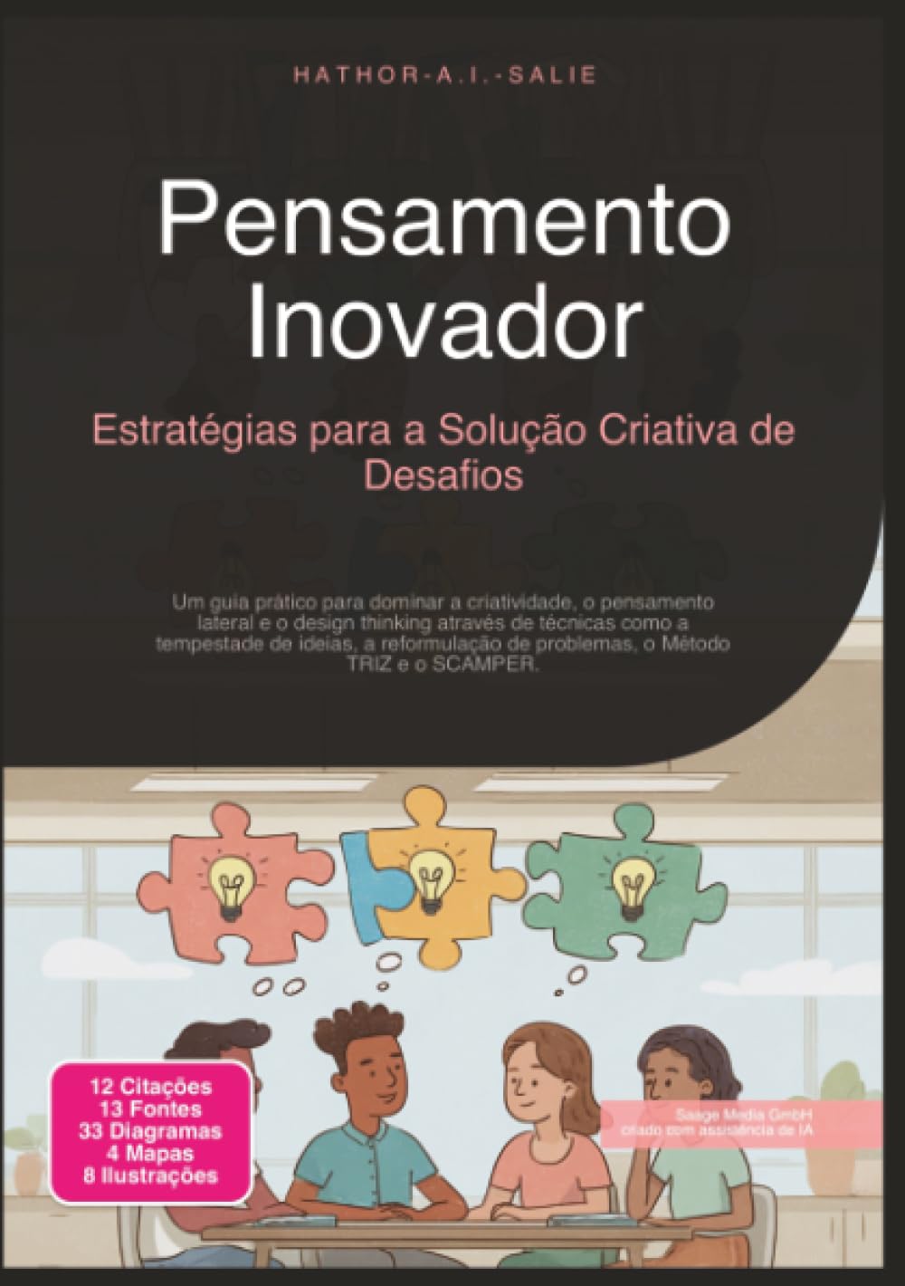Pensamento Inovador: Estratégias para a Solução Criativa de Desafios