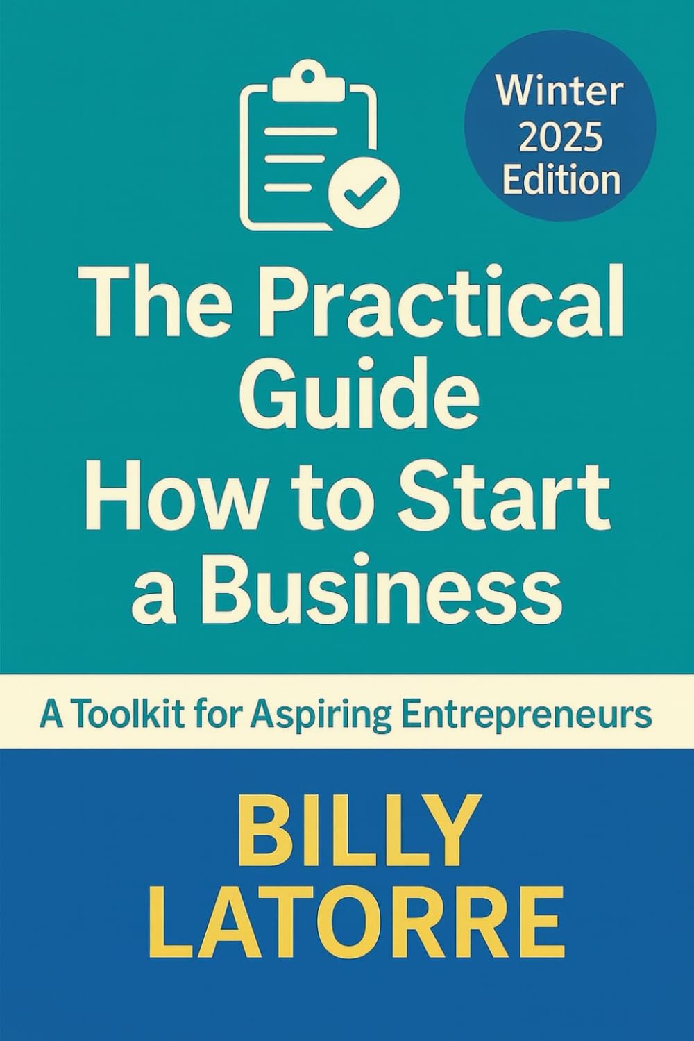 The Practical Guide : How to Start a Business: A Toolkit for Aspiring Entrepreneurs (The Practical Guide Series)