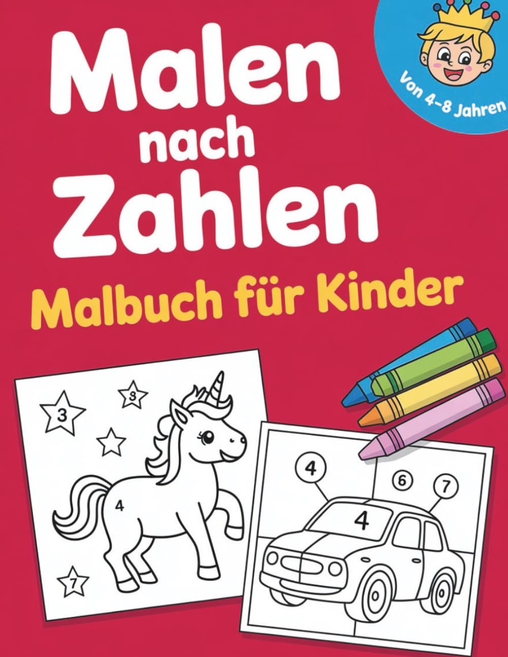 Malen nach Zahlen Malbuch für Kinder: Spielerische Malen-nach-Zahlen-Bilder für junge Künstler