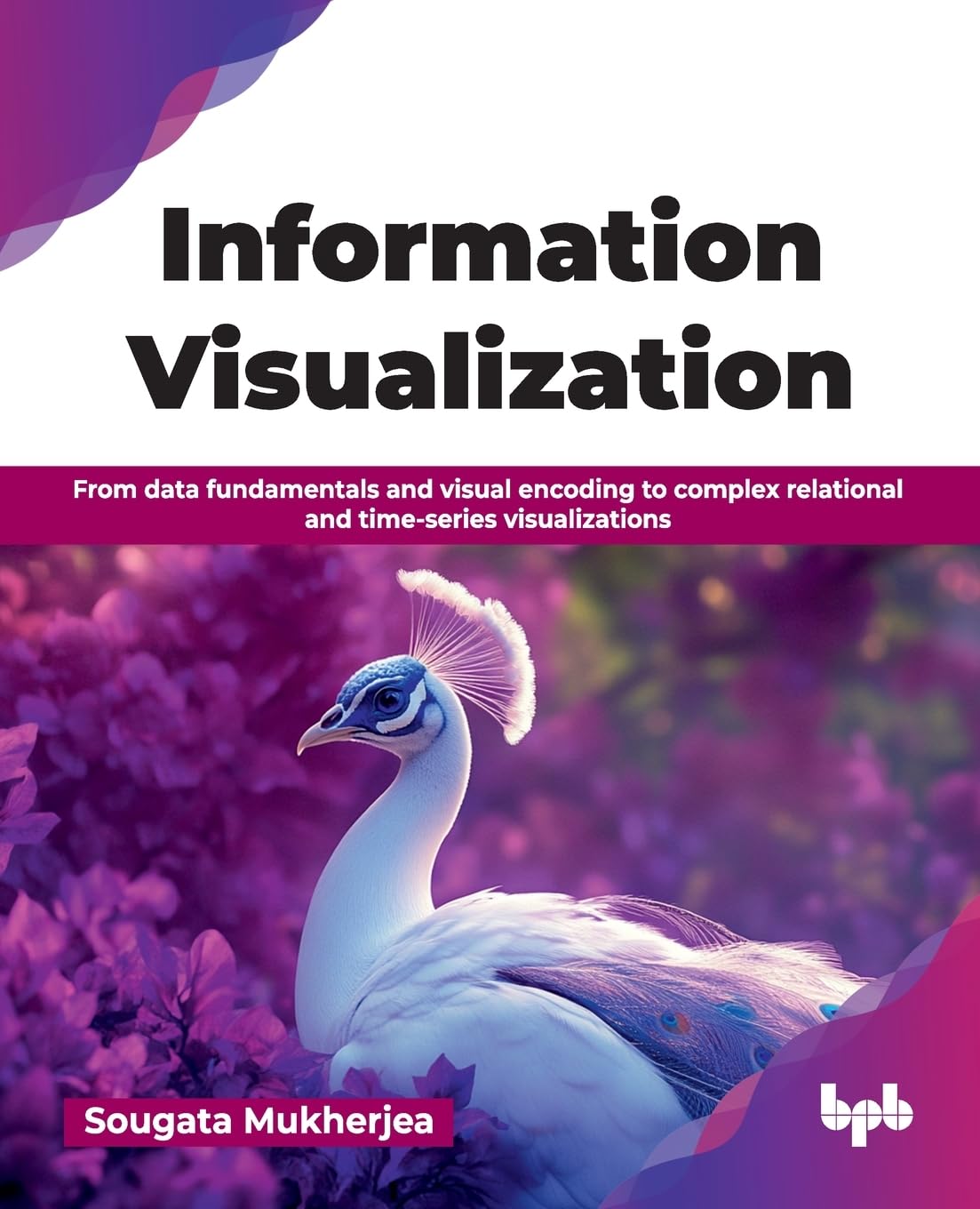Information Visualization: From data fundamentals and visual