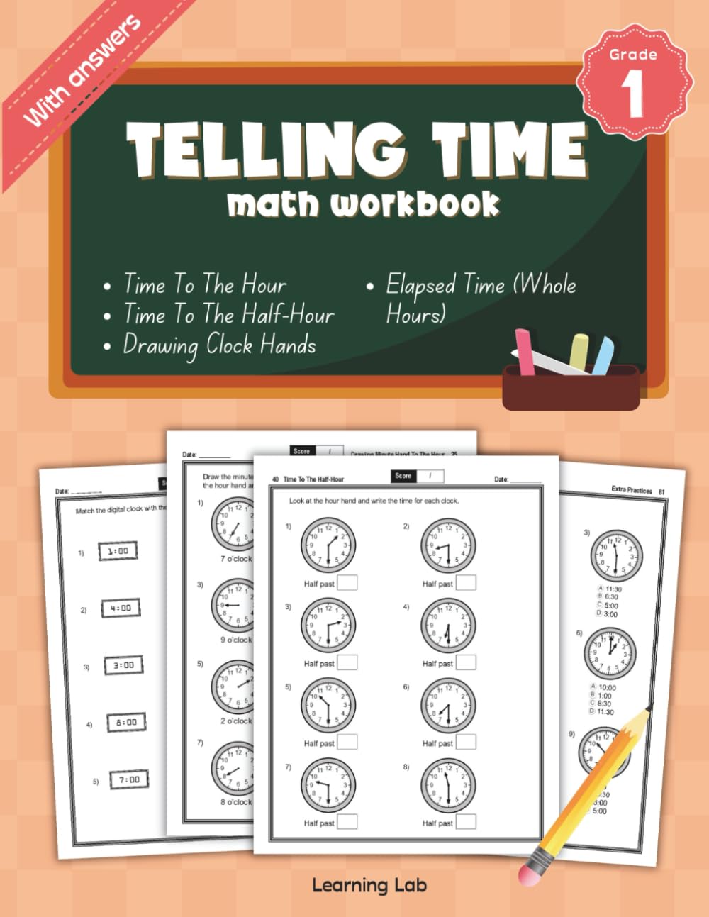 Tellling Time Math Workbook Grade 1: Time to the Hour, Time to the Half-Hour, Drawing Hour and Minute Hands, Elapsed Time (Whole Hours) | With Answers