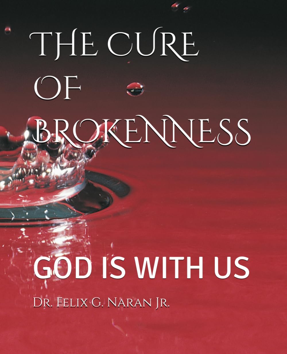 THE CURE OF BROKENNESS: GOD IS WITH US