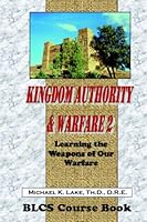 Kingdom Authority & Warfare 2: Learning The Weapons Of Our Warfare 1442100044 Book Cover