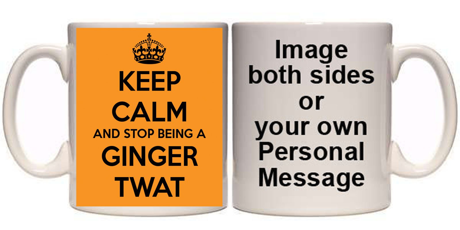 Maccna-Arts Keep Calm I'm A Ginger TWAT Funny Personalised Mug (K5) 11oz & 15oz Mugs (11oz)