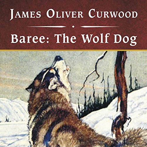 Baree by James Oliver Curwood