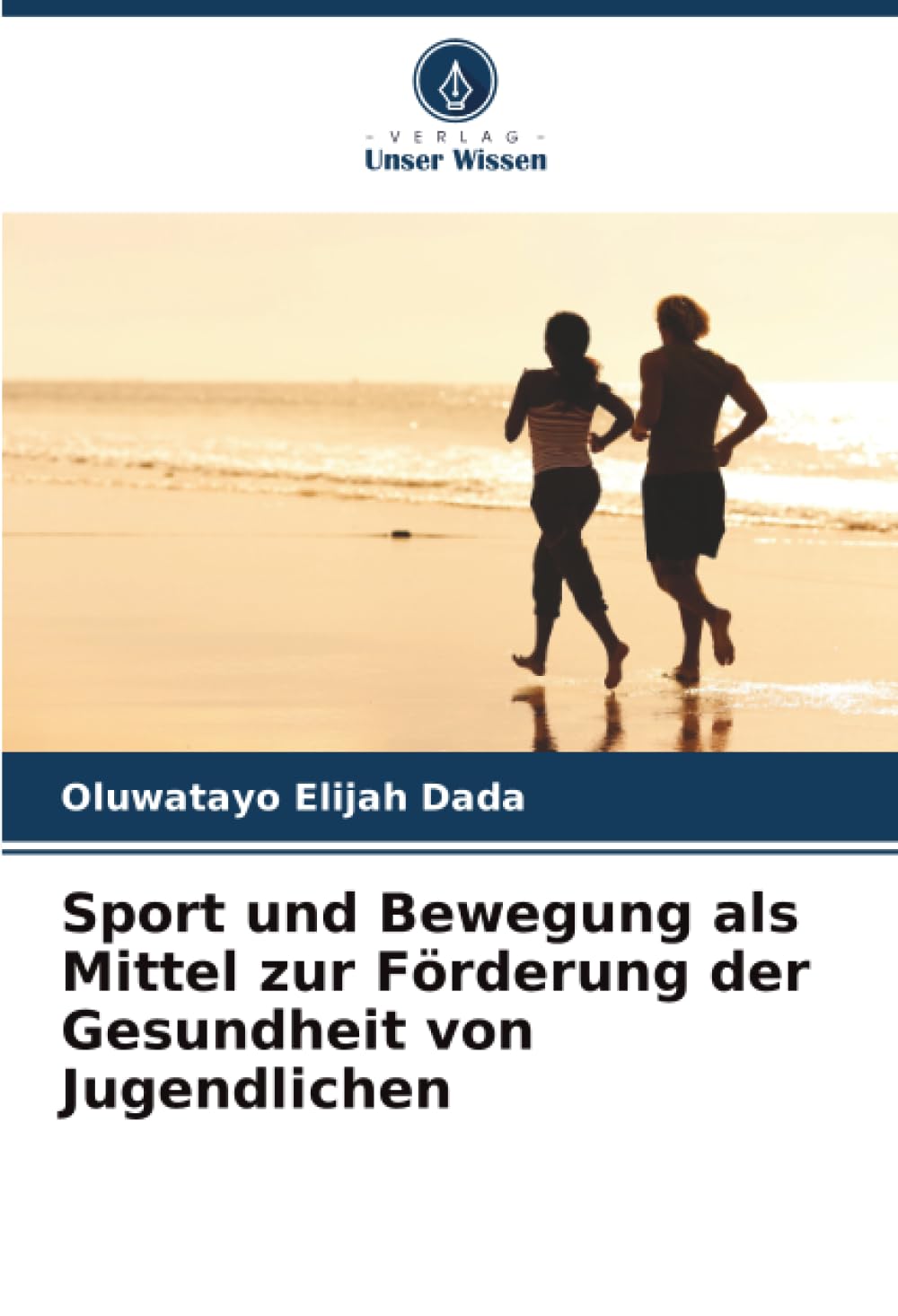 Sport und Bewegung als Mittel zur Förderung der Gesundheit von Jugendlichen