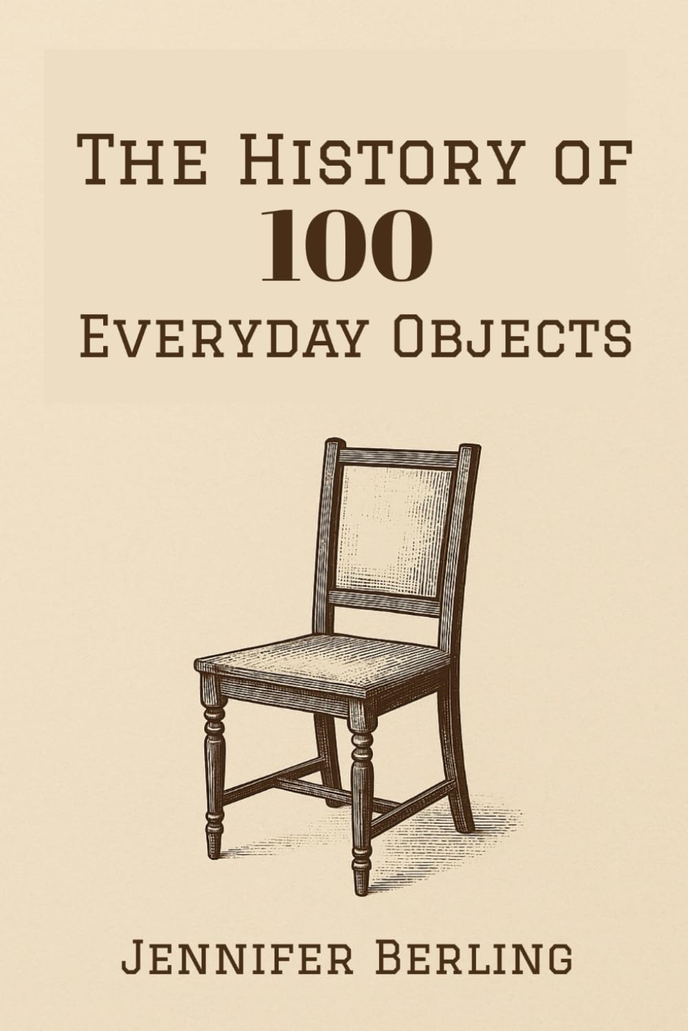 The History of 100 Everyday Objects