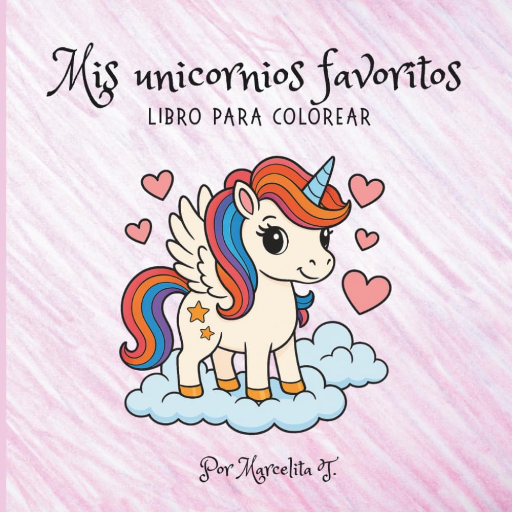 MIS UNICORNIOS FAVORITOS: Libro para colorear