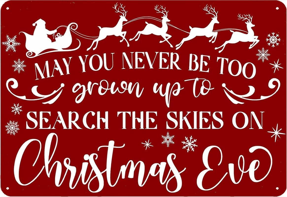 May You Never Be Too Grown Up to Search the Skies on Christmas Eve Sign Tin Sign Cafe bar Home Wall Art Decoration Retro Metal Tin Sign 8x12 Inch
