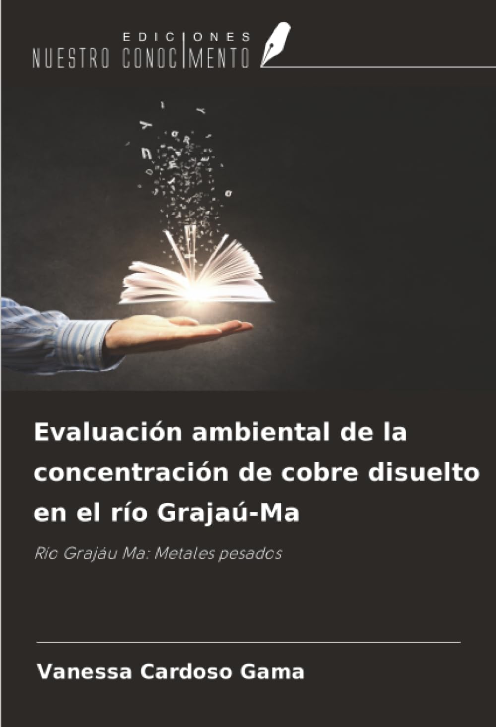 Evaluación ambiental de la concentración de cobre disuelto en el río Grajaú-Ma: Río Grajáu Ma: Metales pesados