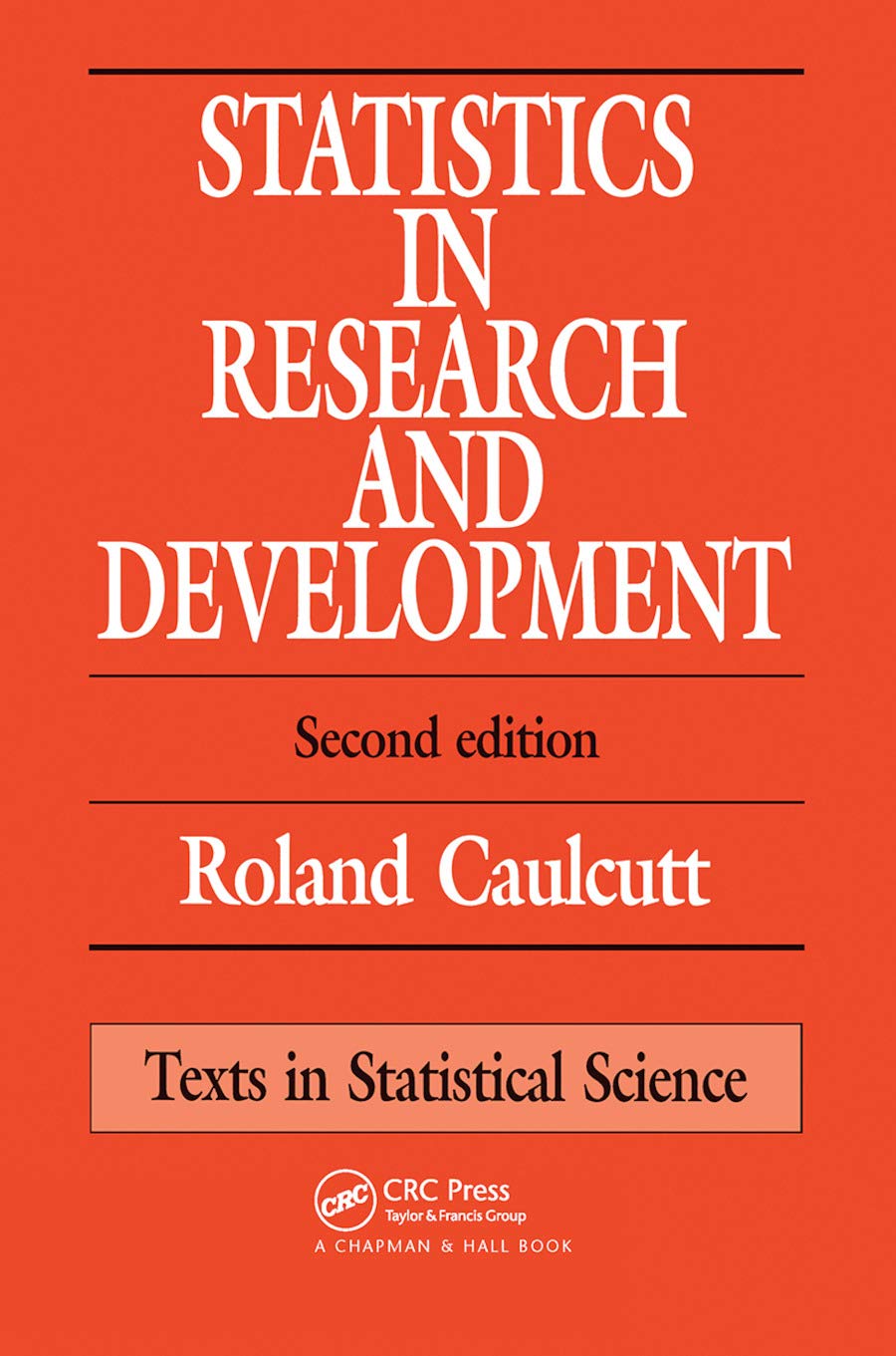 Statistics in Research and Development (Chapman & Hall/CRC Texts in Statistical Science)