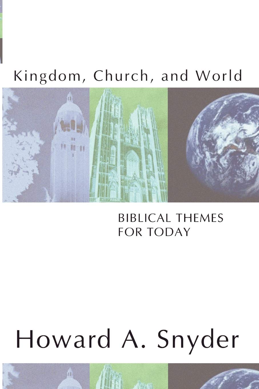 Kingdom, Church, and World: Biblical Themes for Today: Biblical Themes for Today