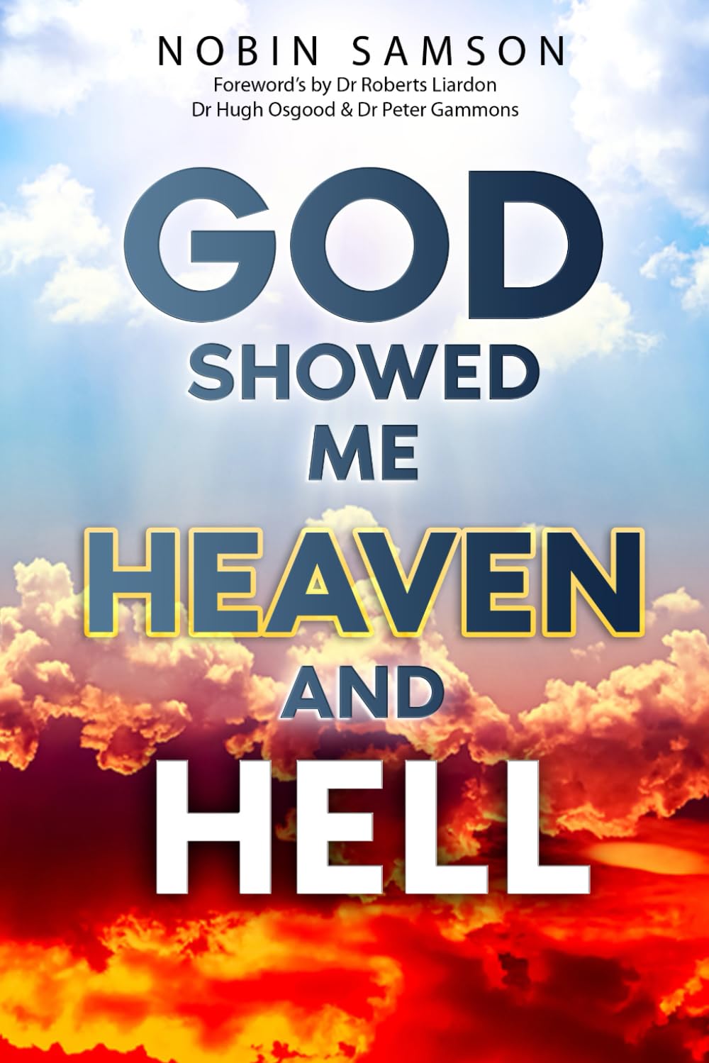 God Showed Me Heaven & Hell