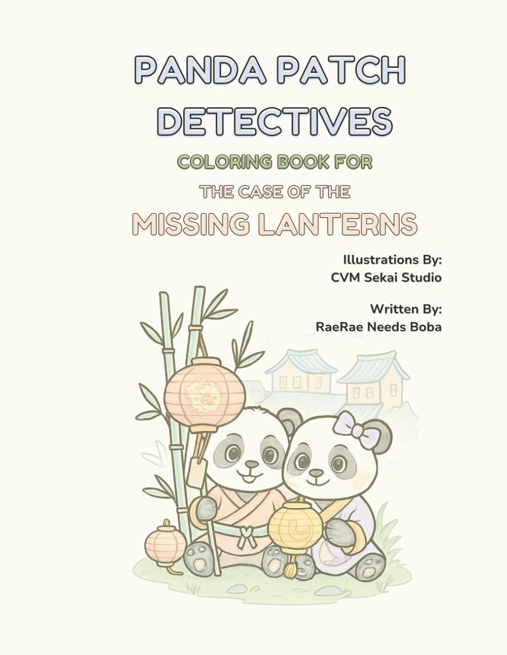 Panda Patch Detectives: The Case of the Missing Lanterns Coloring Book: A Calm Coloring Adventure for Curious Little Minds (The Panda Patch Detectives)