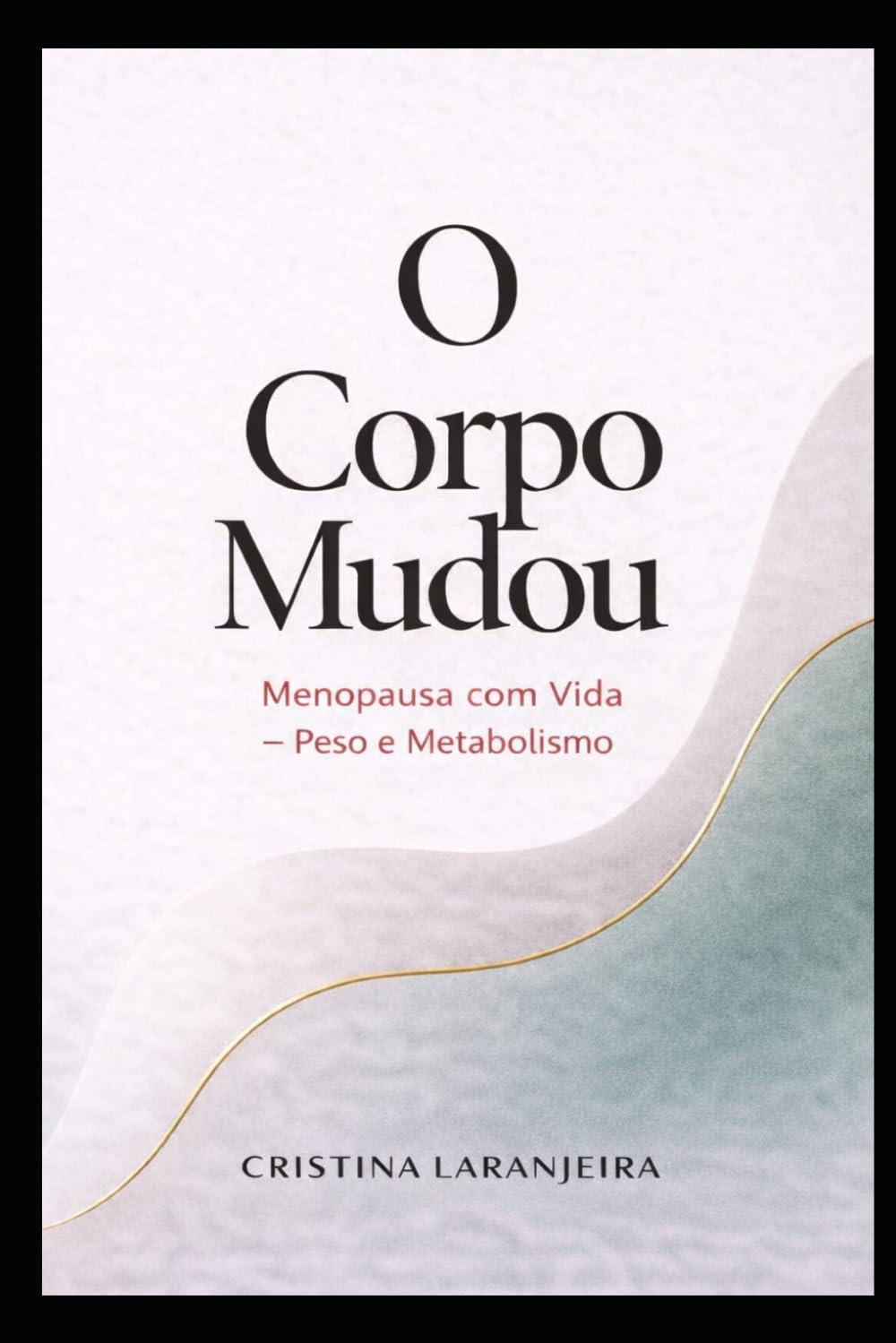 O Corpo Mudou: Menopausa com Vida — Peso e Metabolismo