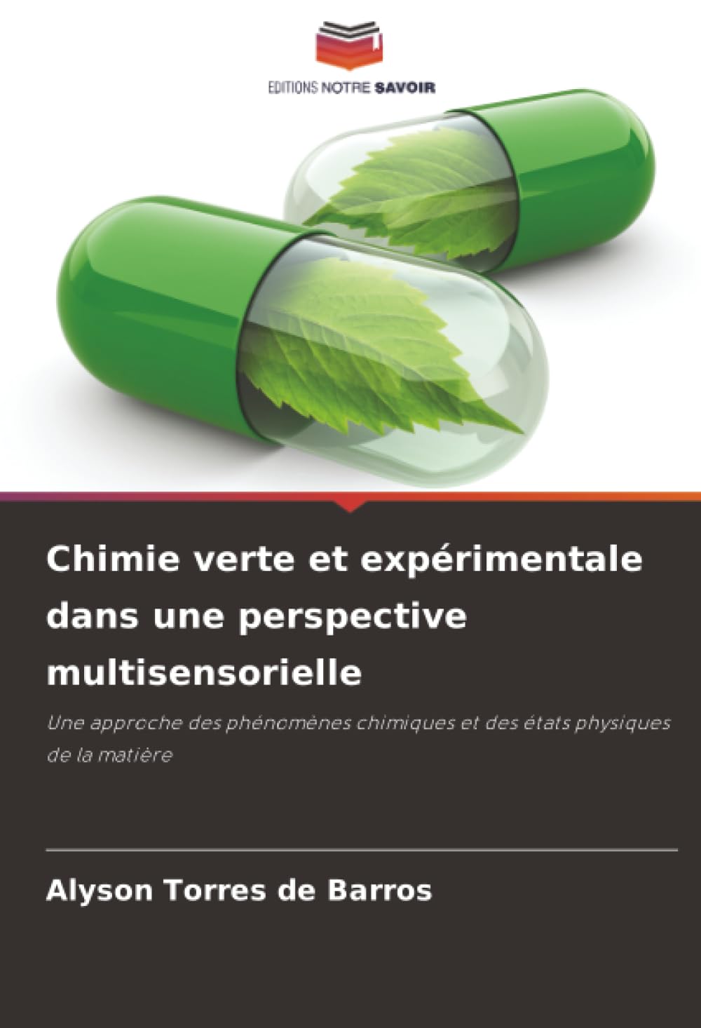 Chimie verte et expérimentale dans une perspective multisensorielle: Une approche des phénomènes chimiques et des états physiques de la matière