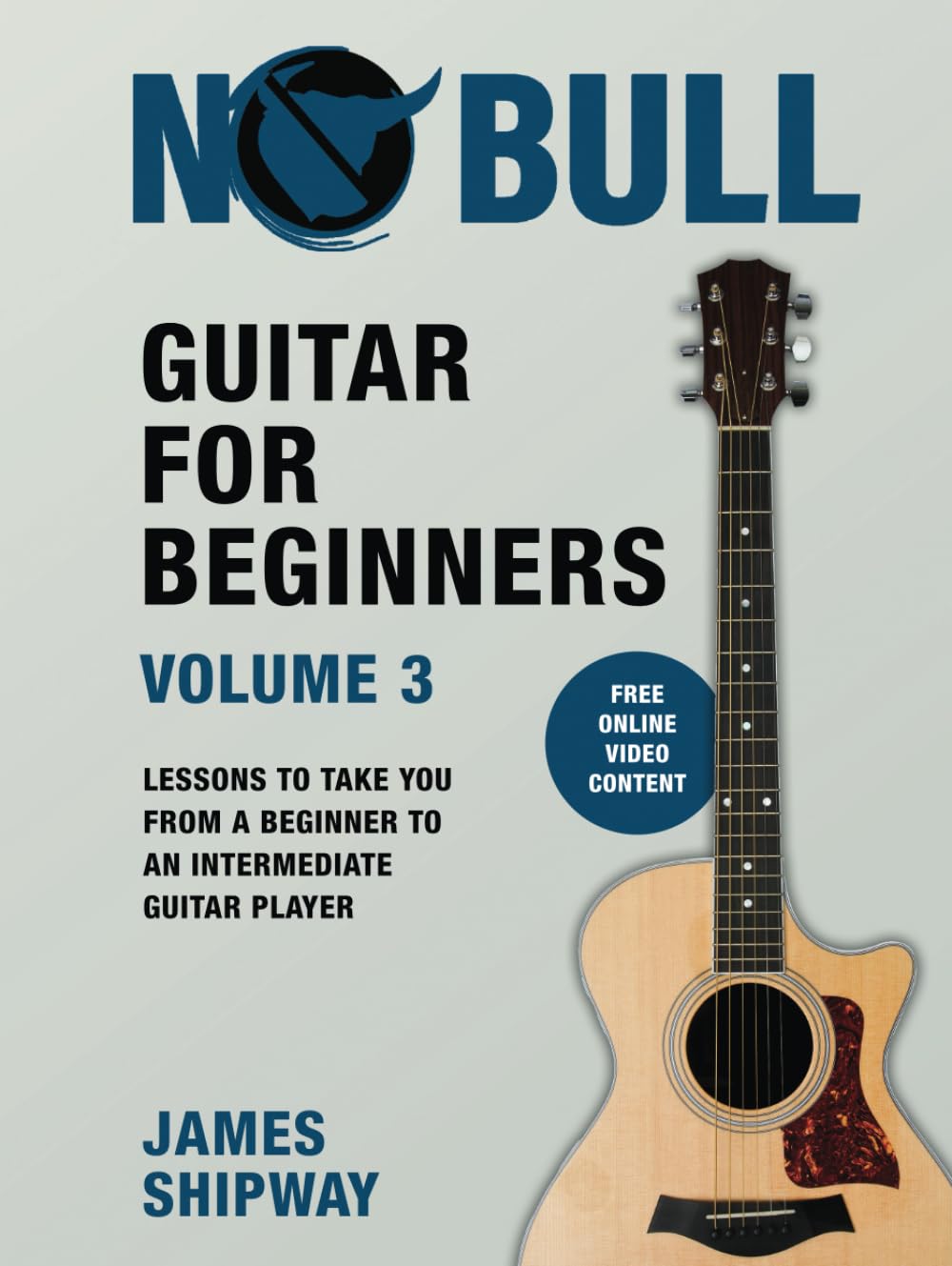 Guitar for Beginners, Volume 3: Lessons to take you from a Beginner to an Intermediate Guitar Player