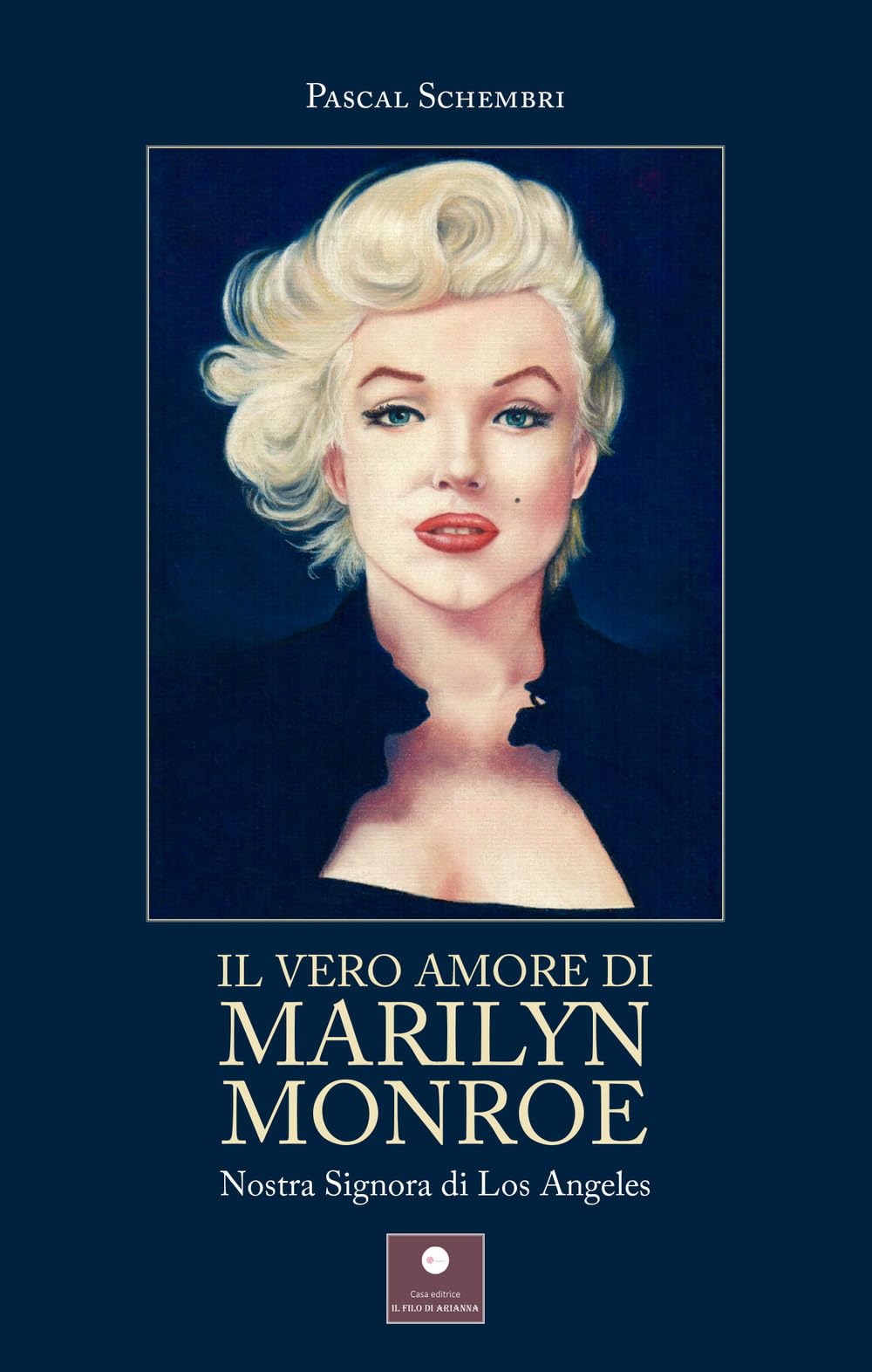 Il Vero Amore Di Marilyn Monroe. Nostra Signora Di Los Angeles - 4