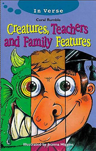 Creatures, Teachers and Family Features (In Verse S.)